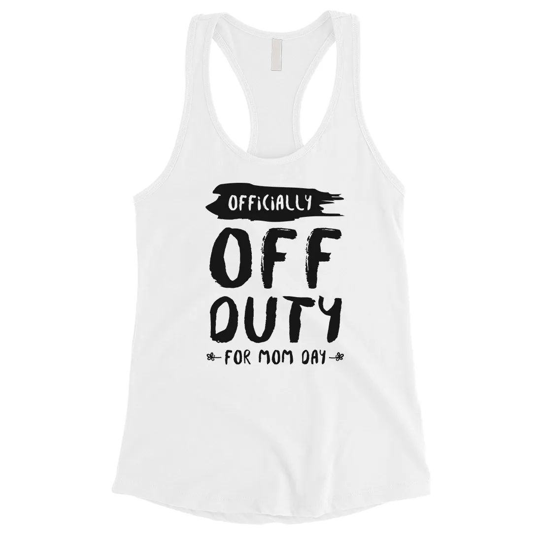 Off Duty Mom Day Womens Funny Mother's Day Tank Top Best Mom Gifts